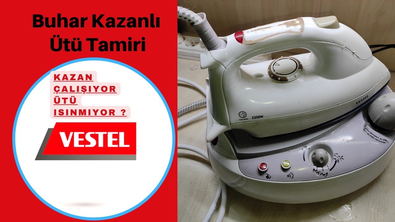 VESTEL BUHAR KAZANLI ÜTÜ TAMİRİ NASIL YAPILIR ?