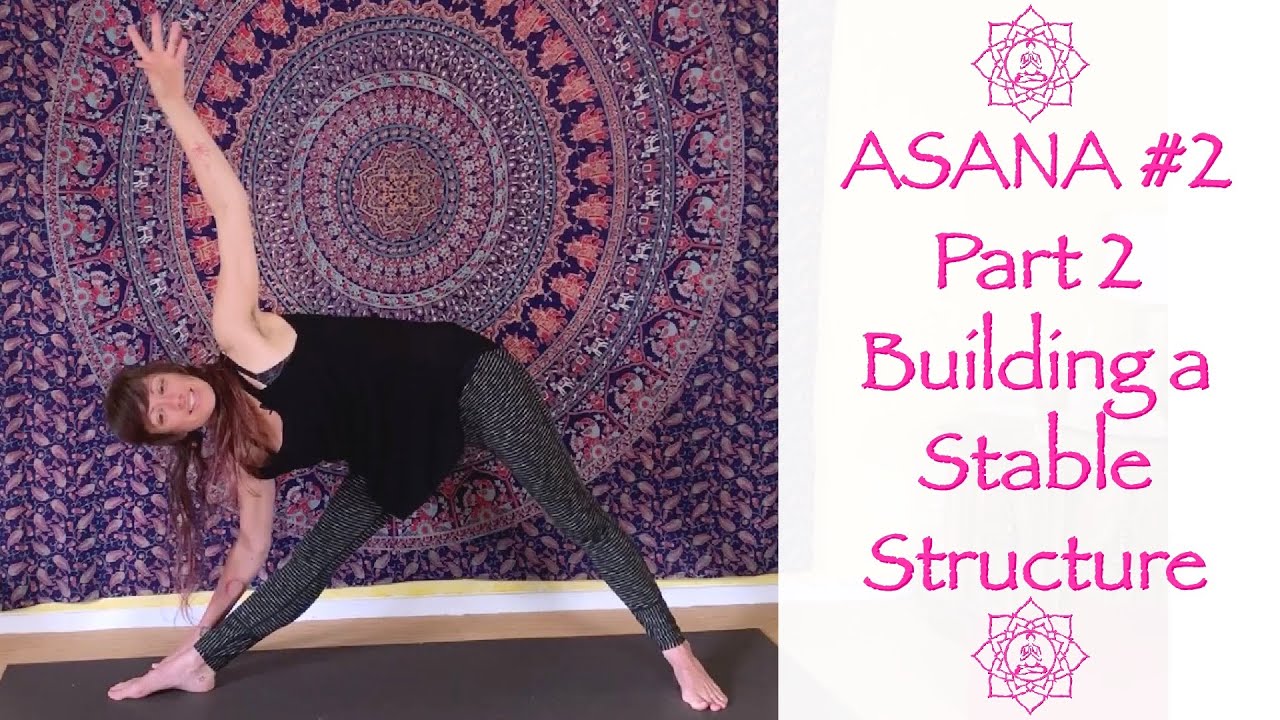 Architecture of Asana #2, part 2 - Building a Stable Structure - Yoga Flow with Jen Hilman