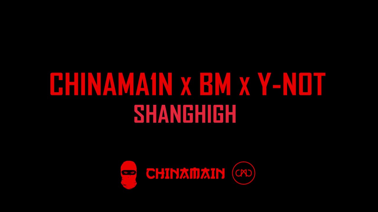 CHINAMAIN x BM x Y-NOT - ShangHIGH (Official Audio)
