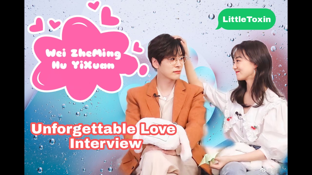 ENG SUB Wei ZheMing Hu YiXuan Unforgettable Love interview #Multisub