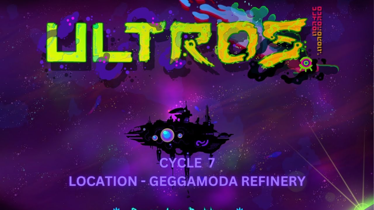 ULTROS CYCLE 7 GEGGAMODA REFINERY PLAYTHROUGH