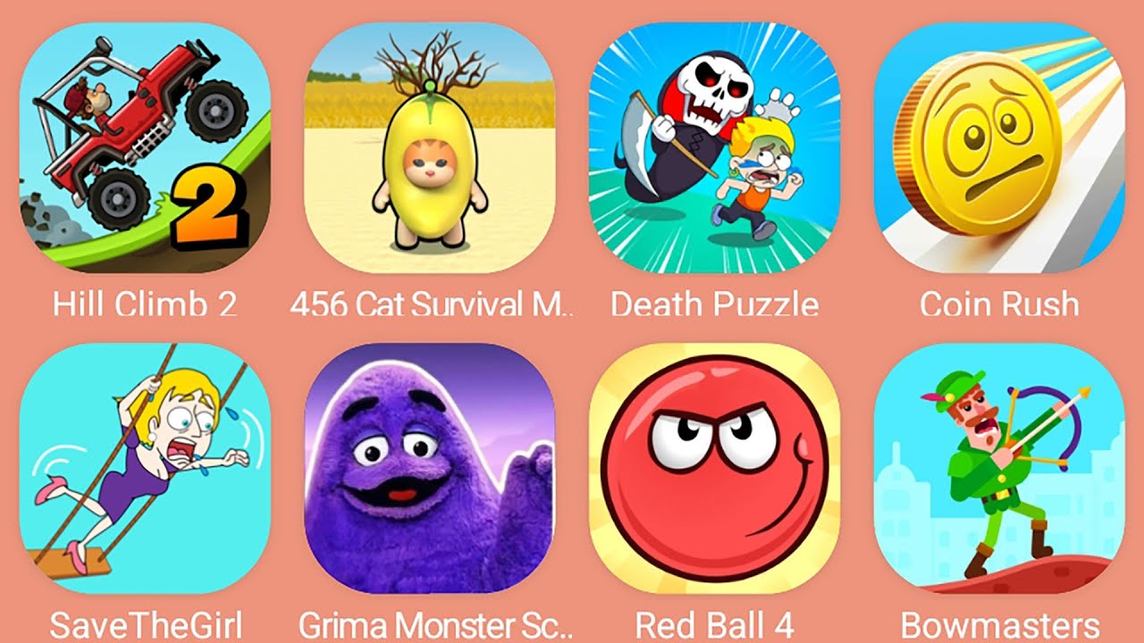 Gramic Monster Scary survival,Bowmasters,Save The Girl,Red Ball 4,HCR 2,456 Cat Survival,Coin Rush
