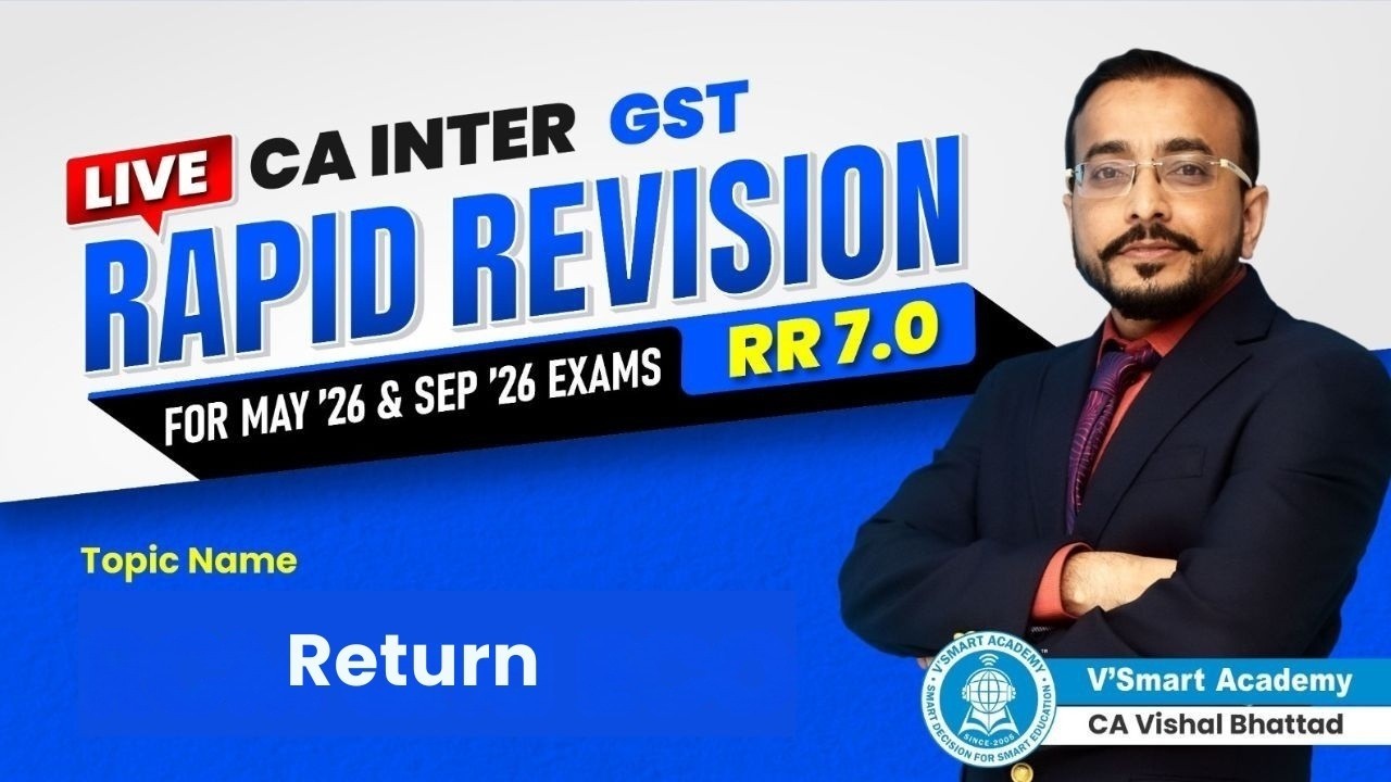 08 Returns in GST  | Rapid Revision 6.0 | For Jan’26 & May'26 | CA Inter GST | CA Vishal Bhattad Sir