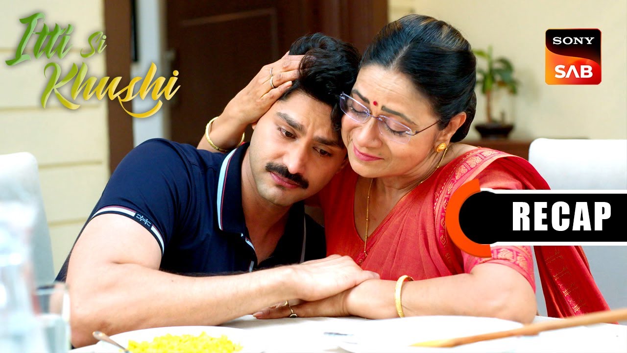 Itti Si Khushi | Ep 150 & Ep 151 | RECAP | इत्ती सी ख़ुशी