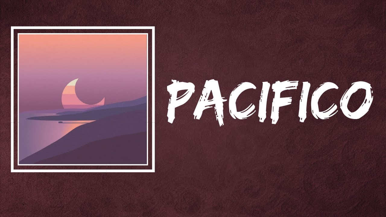 Surfaces - Pacifico (Lyrics)