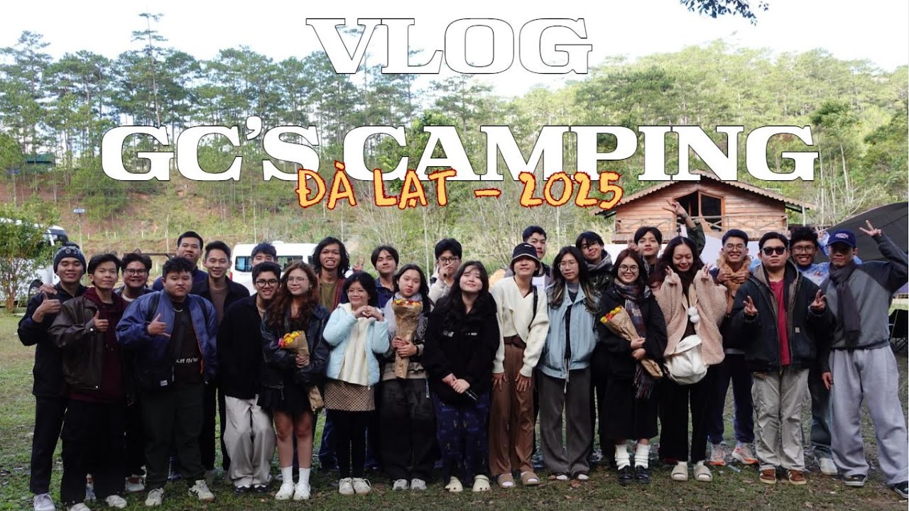 [GC'S VLOG VOL.1] GC'S CAMPING 2025 - ĐÀ LẠt