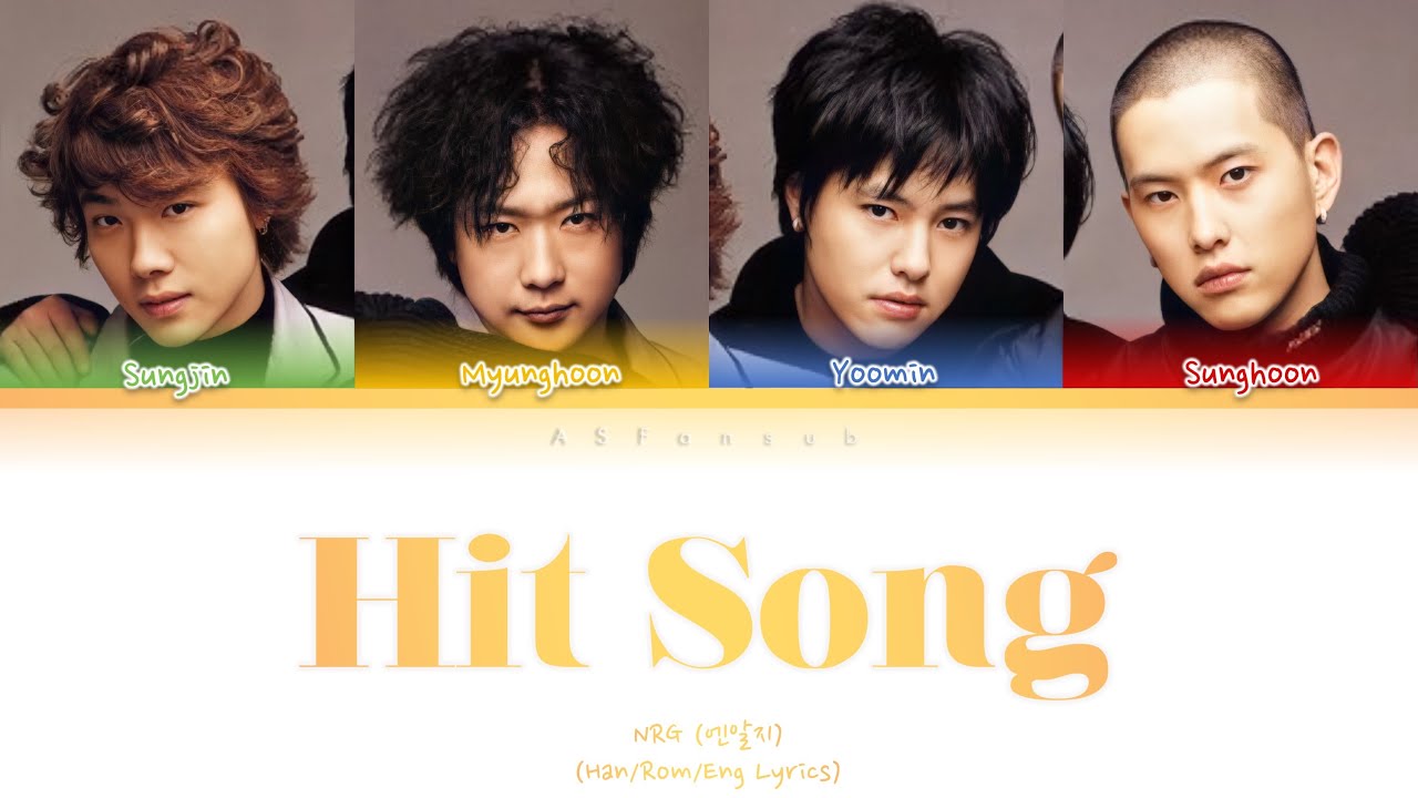 NRG (엔알지) - Hit Song Color Coded Lyrics [Han/Rom/Eng] (가사)