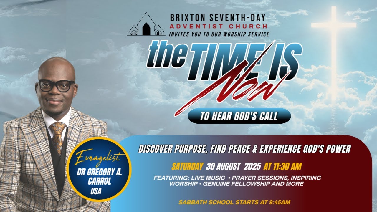 Brixton SDA Online Family Worship  |  The Time Is Now to hear God's calll