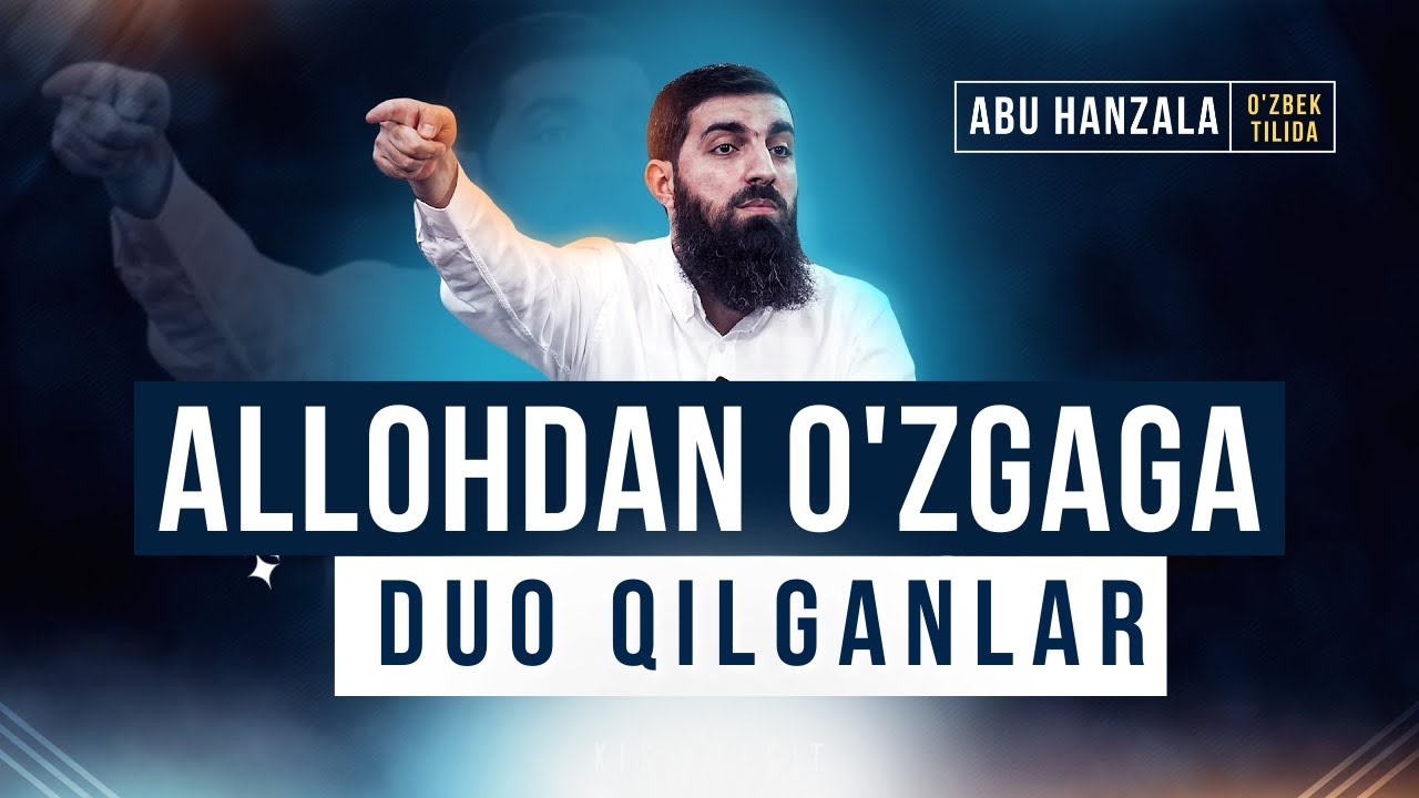 Allohdan o'zgaga duo qilganlar | Abu Hanzala