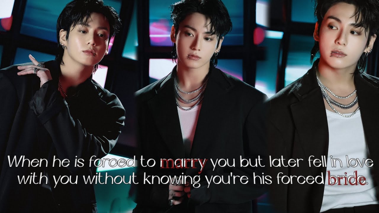 Jungkook ff || When he fell in love with you without knowing you're his forced bride || OneShot