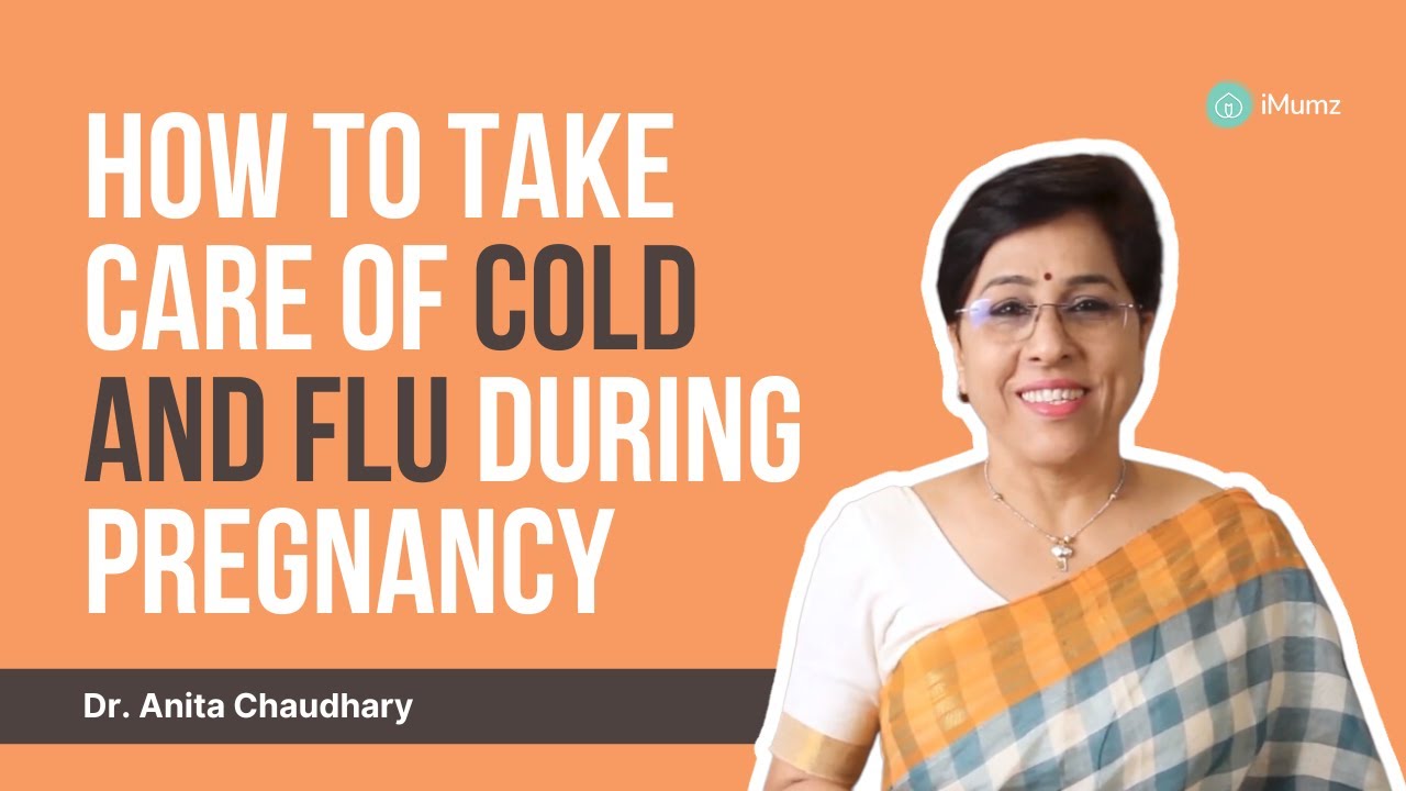 Cold and Flu care during Pregnancy | Dr. Anita Chaudhary | iMumz