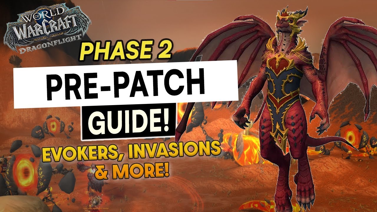 Dragonflight PRE-PATCH Phase 2 Guide - INVASIONS + EVOKERS! All You Need To Know - WoW: Dragonflight