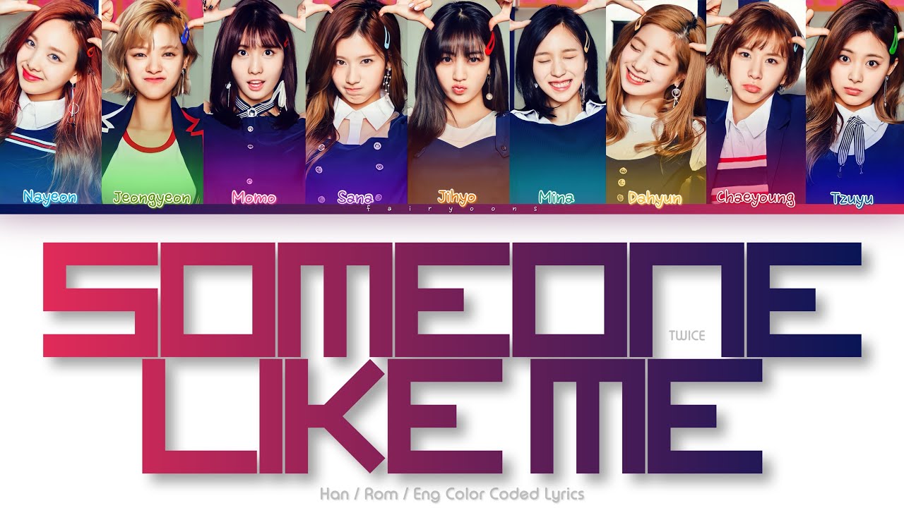 TWICE (트와이스) SOMEONE LIKE ME Color Coded Lyrics (Han/Rom/Eng)