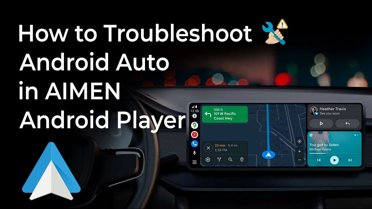 How to troubleshoot Android Auto in Aimen Car Android Player