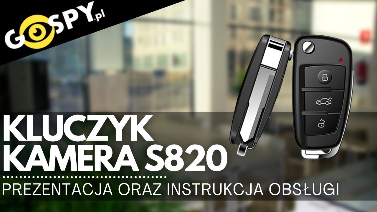 PREZENTACJA OBSŁUGI I DZIAŁANIA KAMERY W KLUCZYKU S820