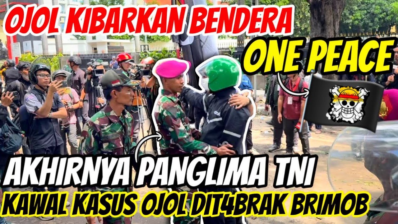Ojol Kibarkan Bendera One Peace Bentuk Perlawanan. Akhirny Panglima TNI Kawal Untuk Diusut Tuntas