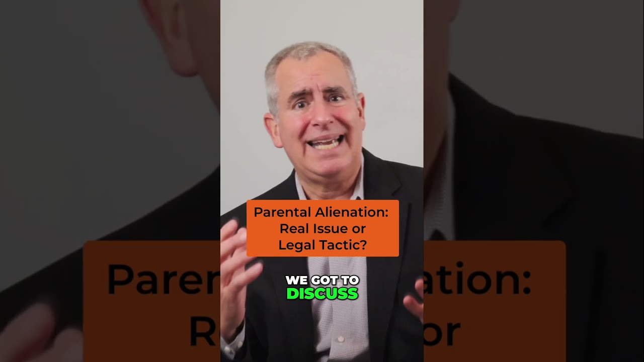 Parental Alienation: Real Issue or Legal Tactic? A Lawyer's Take