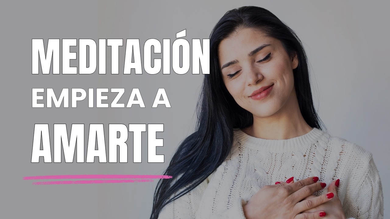 Meditacion Guiada. Aprende a Amarte
