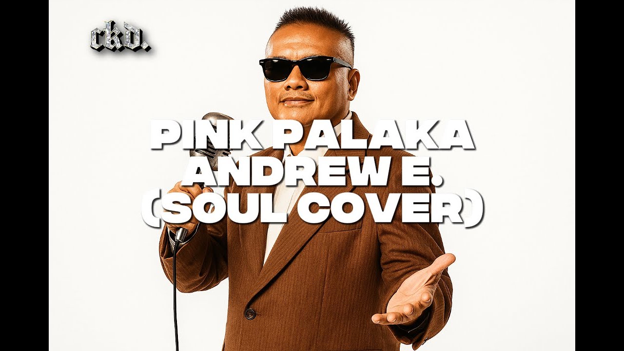 Pink Palaka - Andrew E. (SOUL COVER) [BEST VERSION]