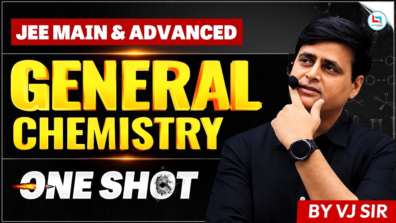 Complete General Chemistry in ONE SHOT | JEE Mains & Advanced | VJ Sir #jee