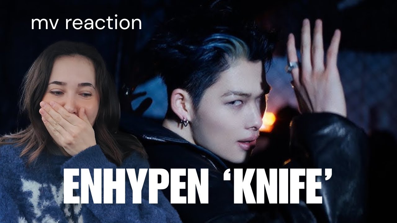 MV REACTION🔪 ENHYPEN (엔하이픈) ‘Knife’ Official MV