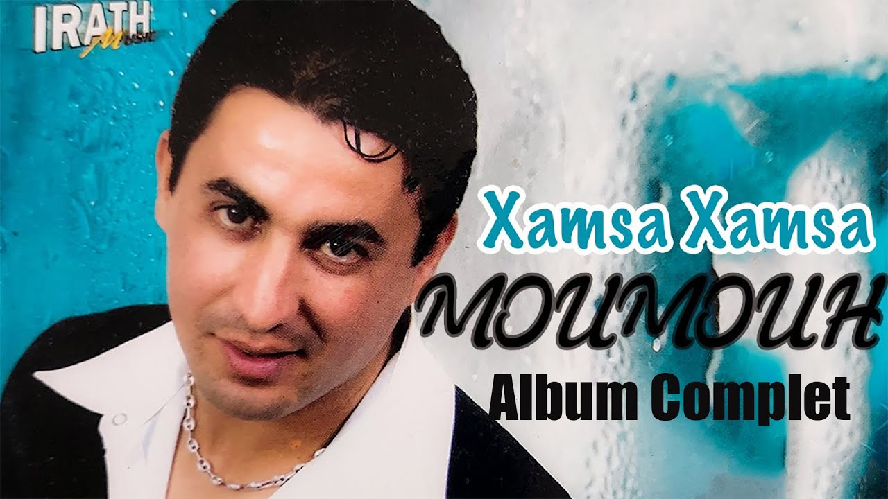 Moumouh - Xamsa Xamsa (Album Complet)
