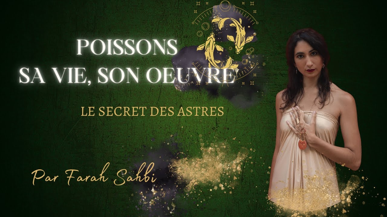 Le Signe des Poissons - Sa vie, son œuvre