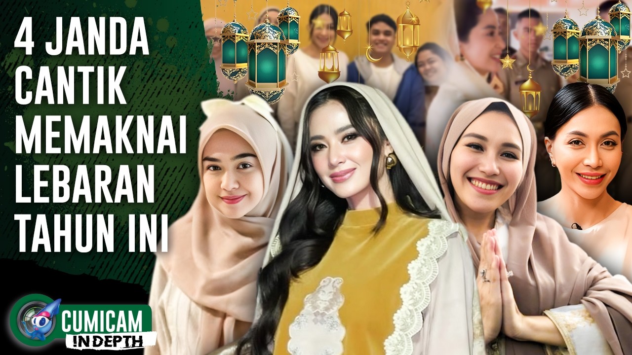 Spesial Idul Fitri: 4 Selebriti Janda Cantik Memanknai Lebaran Tahun Ini | INDEPTH