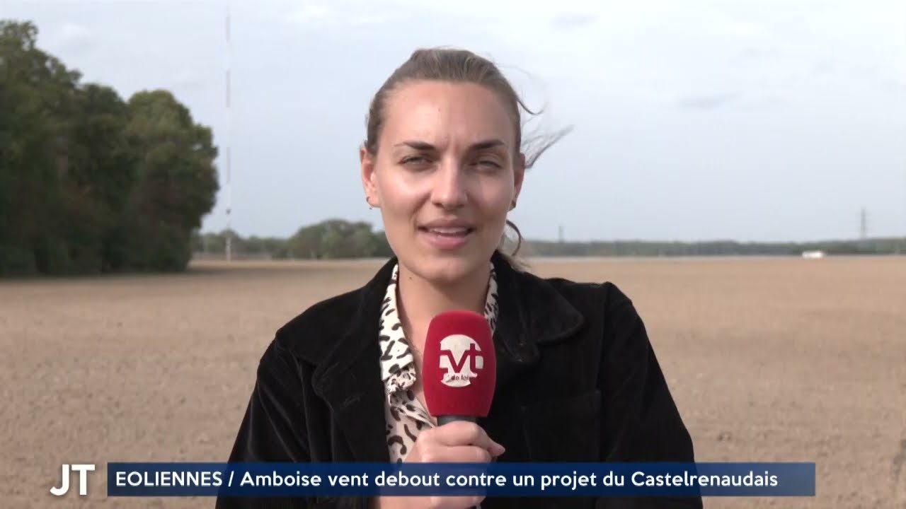EOLIENNES à Amboise : les habitants et Stéphane Bern contre le projet  du Castelrenaudais