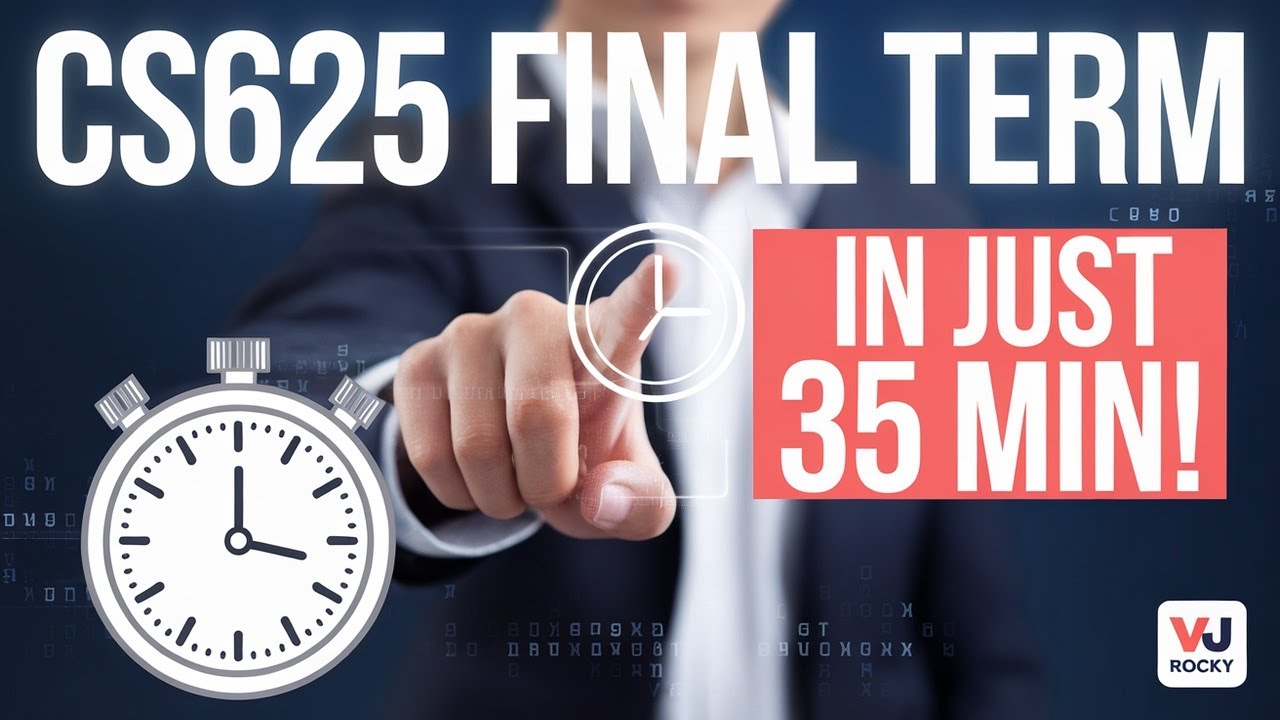 CS625 Final Term Exam Preparation 2025 by VU Rocky Part1||Complete Guide to CS625 Final Term Success