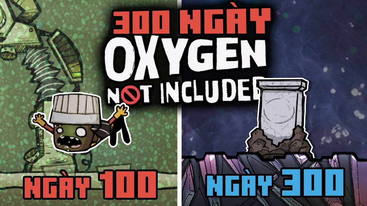 200 + 300 Ngày Sa Sút trong Oxygen Not Included