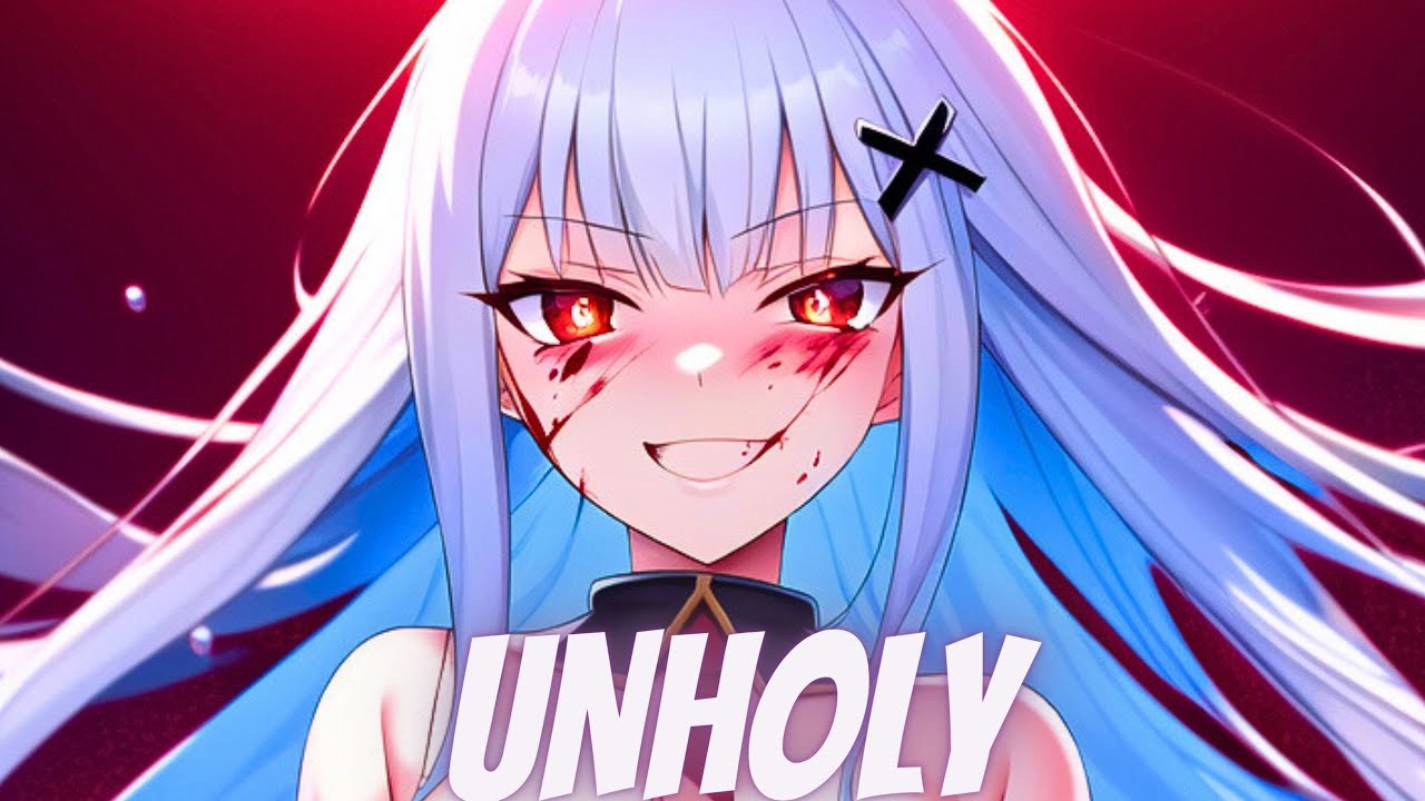 Nightcore - UNHOLY