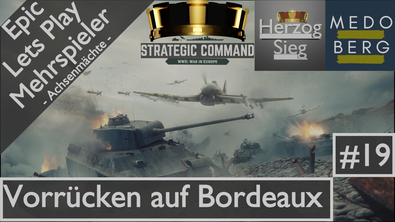 Strategic Command WW2, Achse, vs MedoBerg, Deutsch/German, Lets Play, #19, Vorr&uuml;cken auf Bordeaux