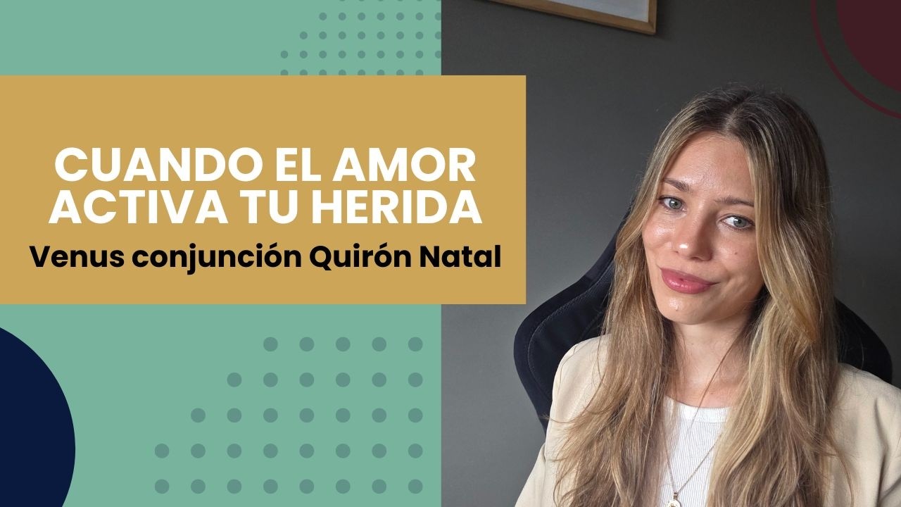 Cuando el amor activa tu herida- Venus conjuncion Quiron Natal