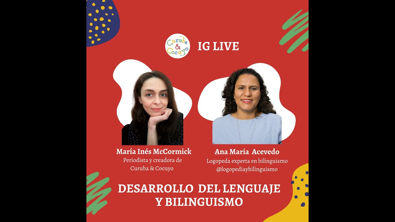 Charlas Curuba & Cocuyo Ep 5 Entrevista con Ana Maria Acevedo  Desarrollo del Lenguaje y bilinguismo