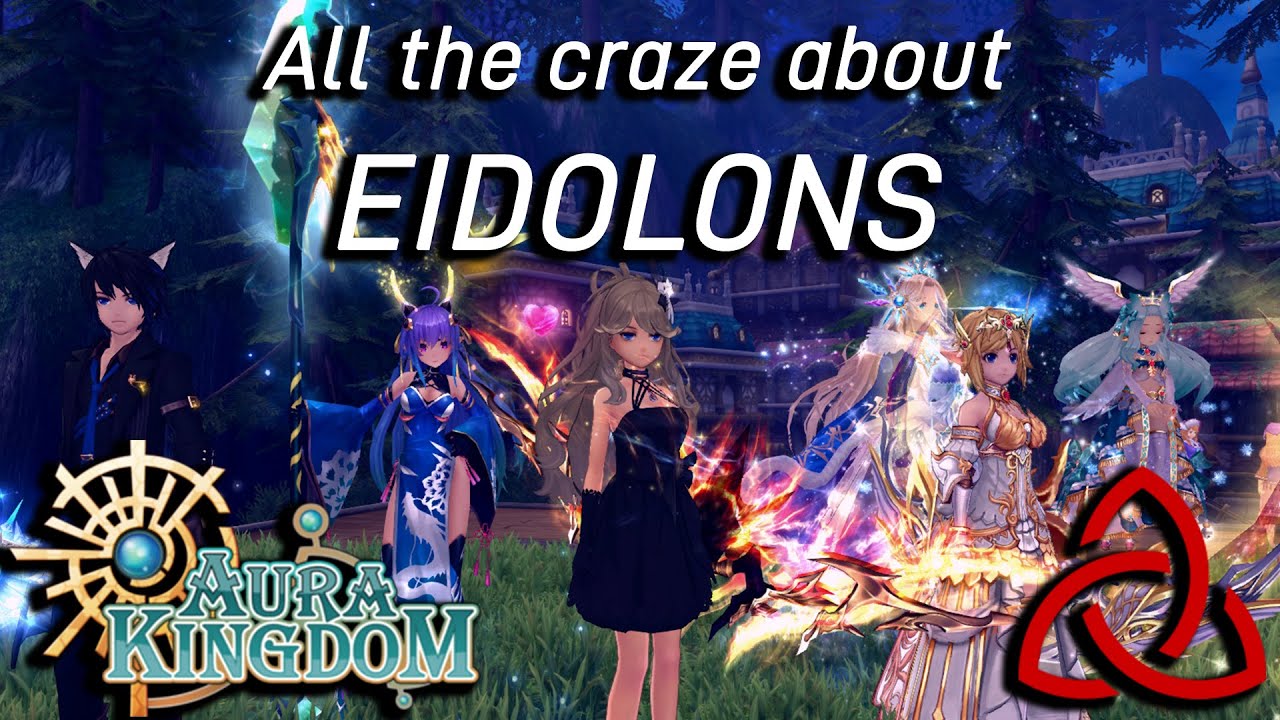 [Aura Kingdom] Why are Eidolons Important?