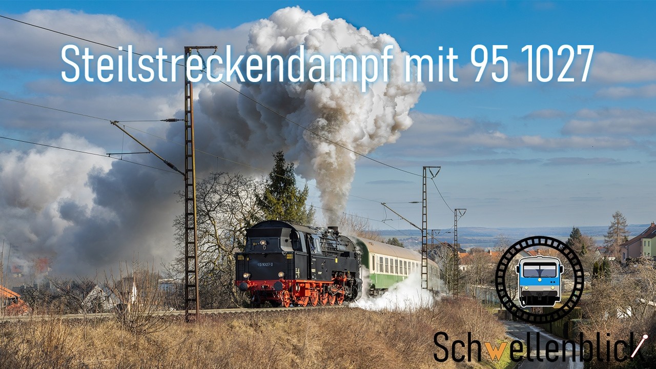 Steilstreckendampf mit 95 1027