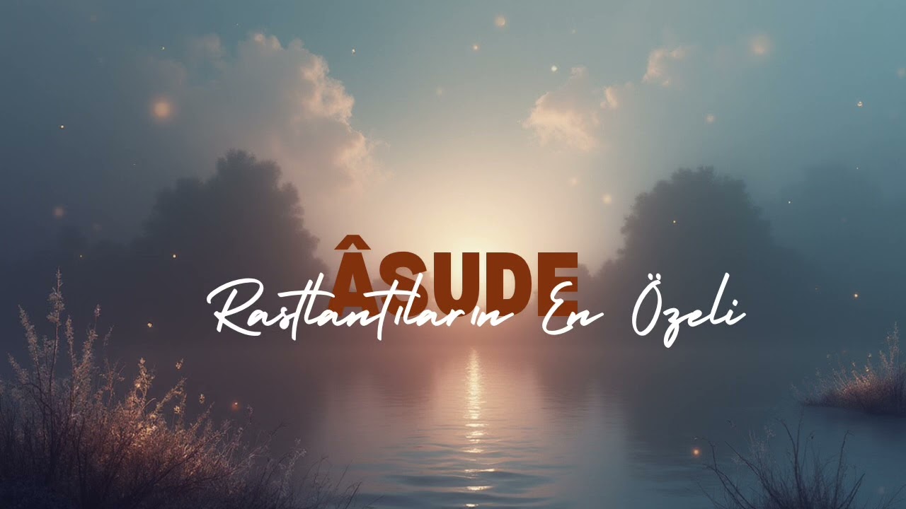 &Acirc;sude - Rastlantıların En &Ouml;zeli