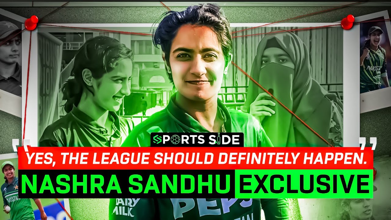 Nashra Sandhu on WWC, Pakistan Women's Team & The Need for a Women's League | Sports Side
