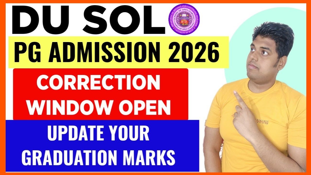 DU SOL PG Admission 2026 Correction Window Open: Update Your Graduation Marks | SOL PG Admission ...