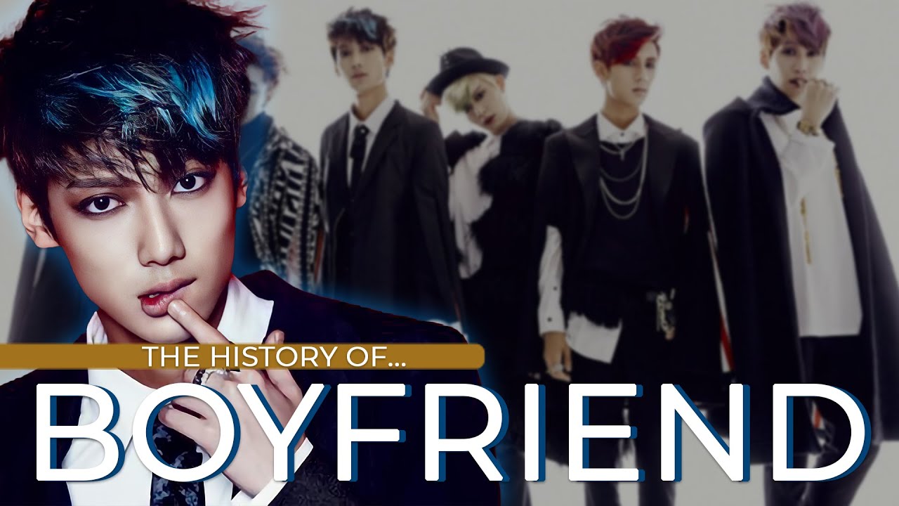 The History Of Boyfriend (BF) || A Journey of More Ups Than Downs