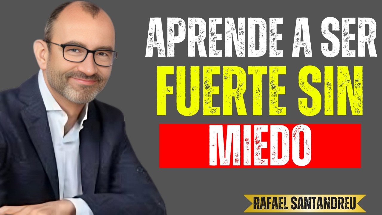 Aprende A Ser Fuerte Psicológicamente Nada Podrá Contigo Motivación Y Resiliencia Rafael Santandreu