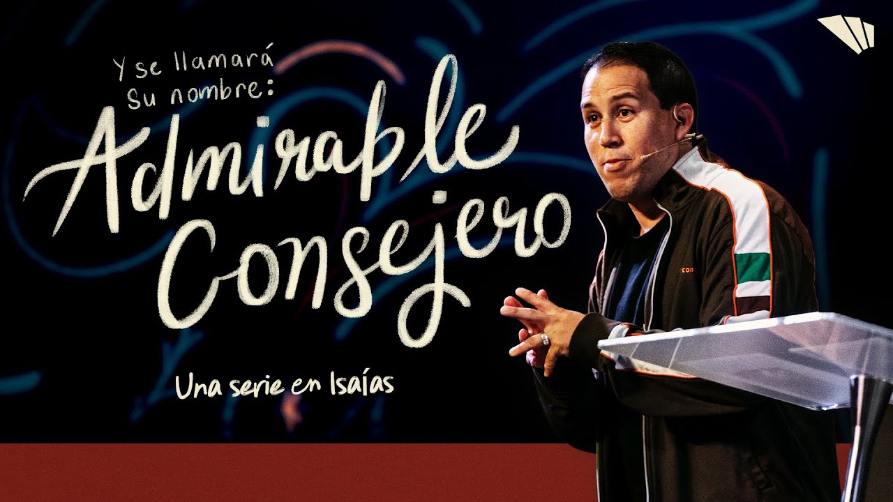Admirable Consejero || Pastor Ernesto Guedes