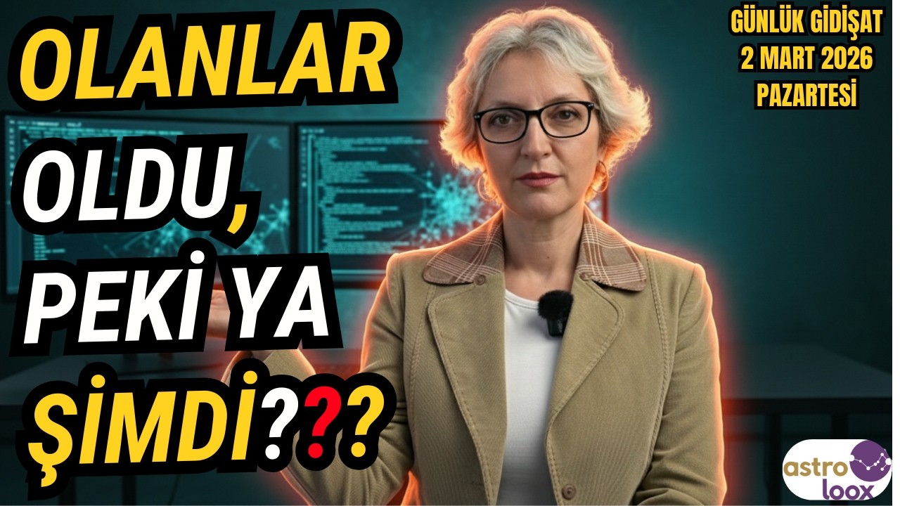 OLANLAR OLDU, PEKİ YA ŞİMDİ ??? 2 Mart 2026 Pazartesi Günlük Astroloji Yorumu! #astroloji #savaş