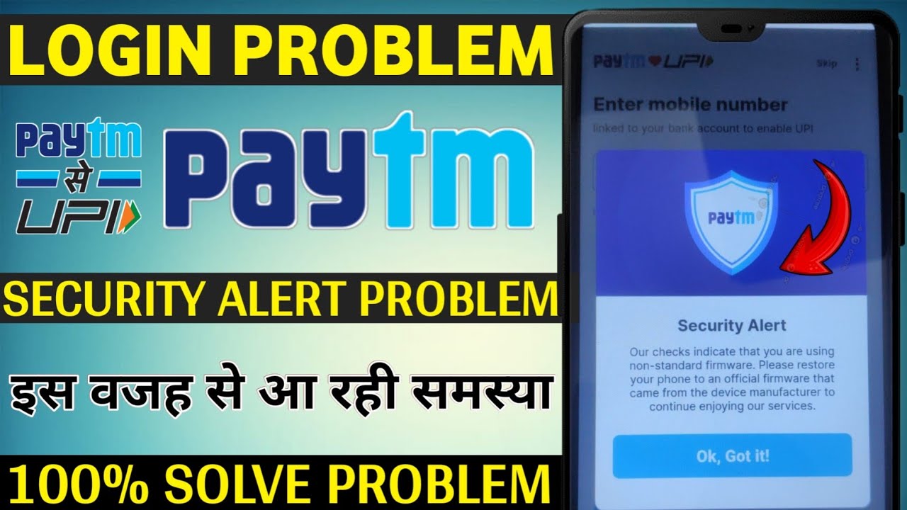 Paytm login Our checks indicate that you are using non standard firmware please restore your to an