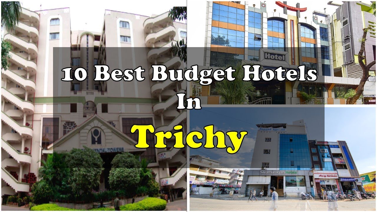 10 Best Budget Hotels In Trichy Near Temple | त्रिची में सस्ते होटल