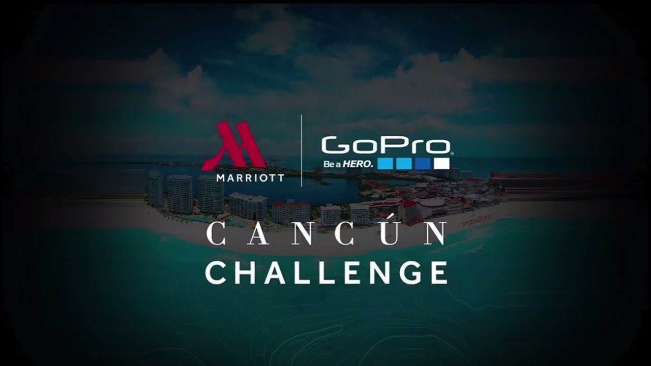 GoPro: Canc&uacute;n Challenge - Marriott Travel Brilliantly