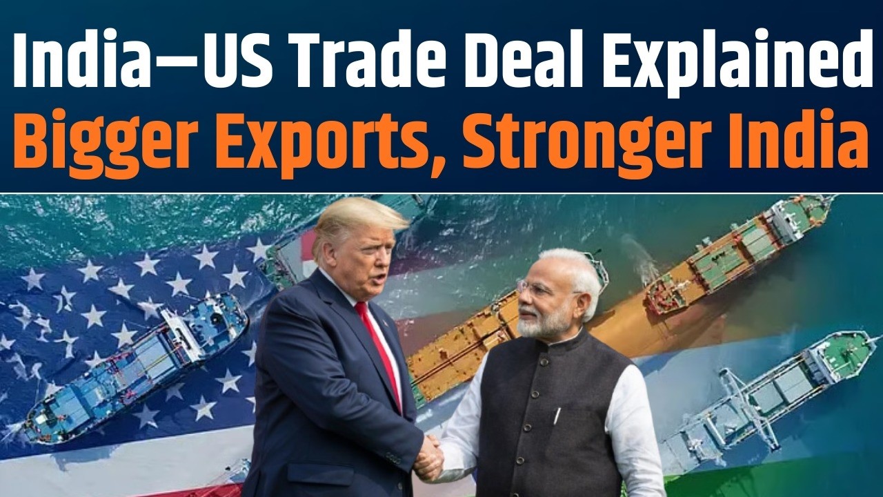 India&ndash;US Trade Deal Explained | Big Win for MSMEs, Tech, Jobs & Exports