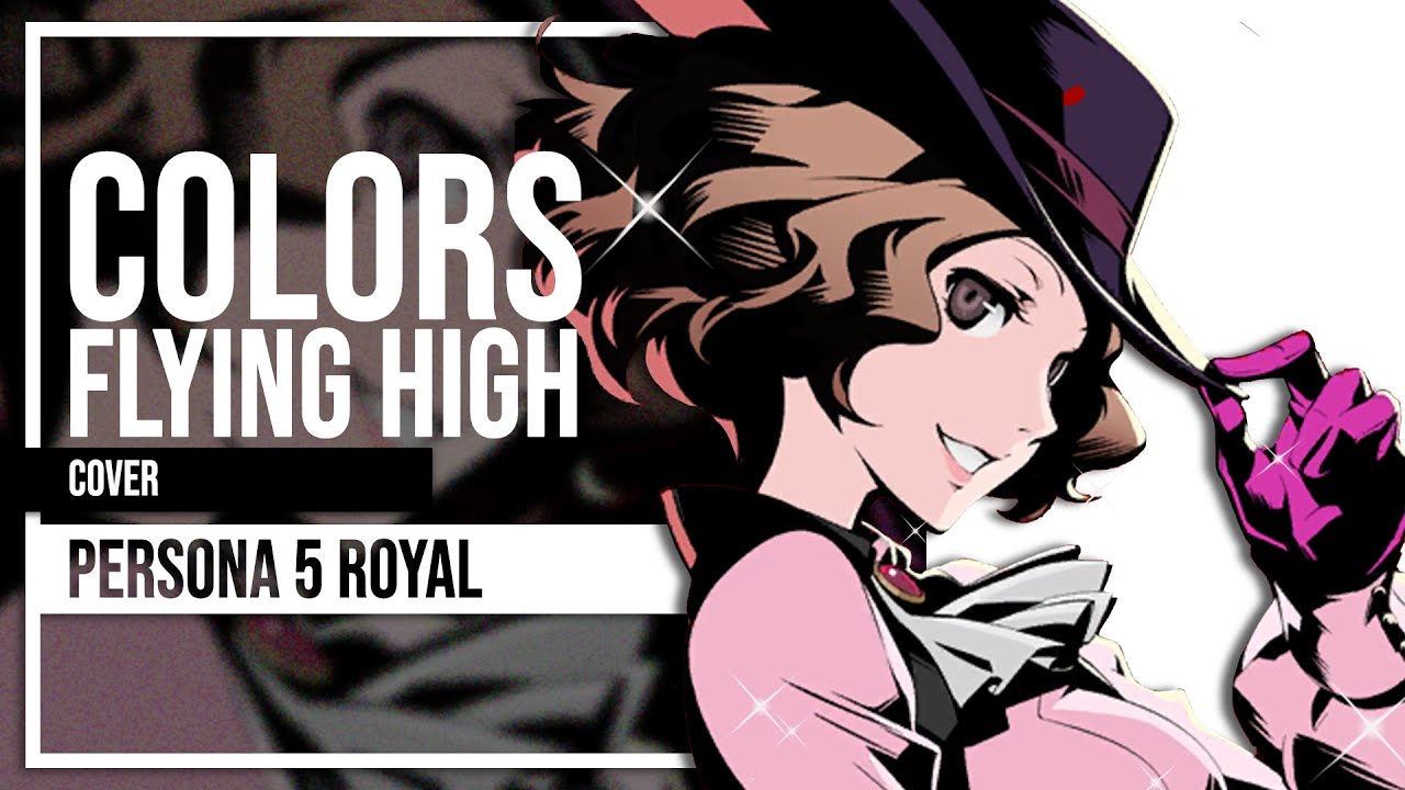 Colors Flying High FULL OPENING (Persona 5 Royal) Cover by Lollia feat. @Sapphberry