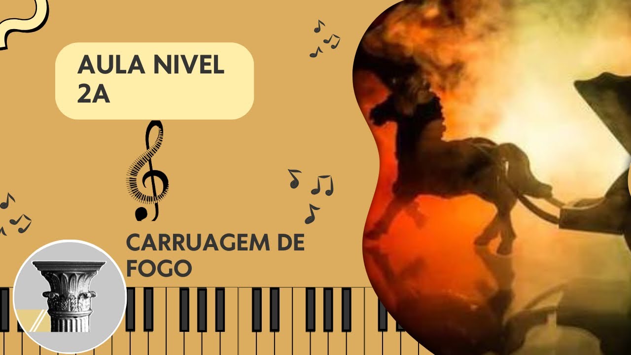 Carruagem de fogo- Aula de piano para alunos iniciantes (Nível 2A)